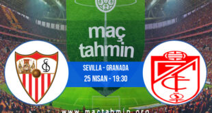 Sevilla - Granada İddaa Analizi ve Tahmini 25 Nisan 2021