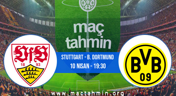 Stuttgart - B. Dortmund İddaa Analizi ve Tahmini 10 Nisan 2021