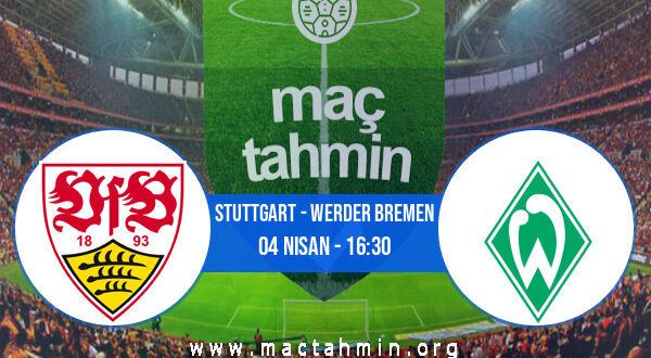 Stuttgart - Werder Bremen İddaa Analizi ve Tahmini 04 Nisan 2021
