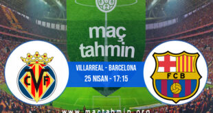 Villarreal - Barcelona İddaa Analizi ve Tahmini 25 Nisan 2021