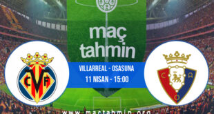 Villarreal - Osasuna İddaa Analizi ve Tahmini 11 Nisan 2021