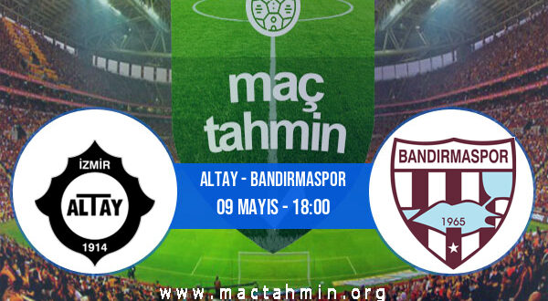 Altay - Bandırmaspor İddaa Analizi ve Tahmini 09 Mayıs 2021