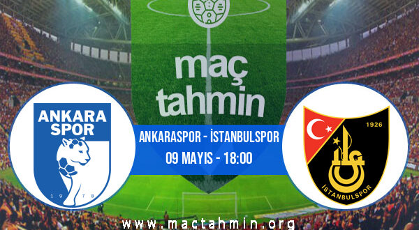 Ankaraspor - İstanbulspor İddaa Analizi ve Tahmini 09 Mayıs 2021