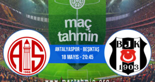Antalyaspor - Beşiktaş İddaa Analizi ve Tahmini 18 Mayıs 2021