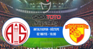 Antalyaspor - Göztepe İddaa Analizi ve Tahmini 02 Mayıs 2021