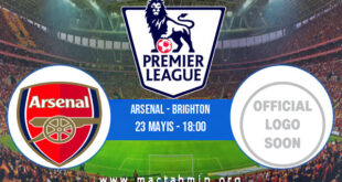 Arsenal - Brighton İddaa Analizi ve Tahmini 23 Mayıs 2021