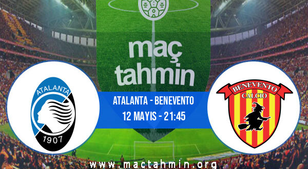 Atalanta - Benevento İddaa Analizi ve Tahmini 12 Mayıs 2021