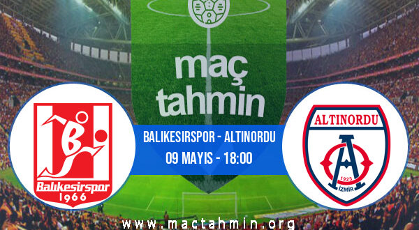 Balıkesirspor - Altınordu İddaa Analizi ve Tahmini 09 Mayıs 2021