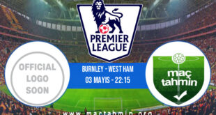 Burnley - West Ham İddaa Analizi ve Tahmini 03 Mayıs 2021
