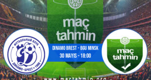 Dinamo Brest - Bgu Minsk İddaa Analizi ve Tahmini 30 Mayıs 2021