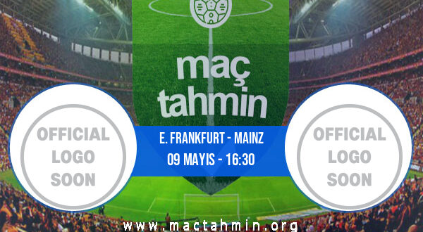 E. Frankfurt - Mainz İddaa Analizi ve Tahmini 09 Mayıs 2021