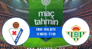 Eibar - Real Betis İddaa Analizi ve Tahmini 13 Mayıs 2021