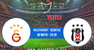 Galatasaray - Beşiktaş İddaa Analizi ve Tahmini 08 Mayıs 2021