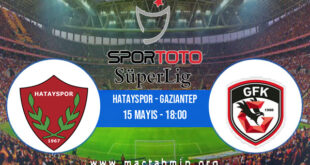 Hatayspor - Gaziantep İddaa Analizi ve Tahmini 15 Mayıs 2021