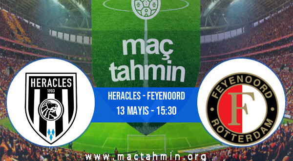 Heracles - Feyenoord İddaa Analizi ve Tahmini 13 Mayıs 2021