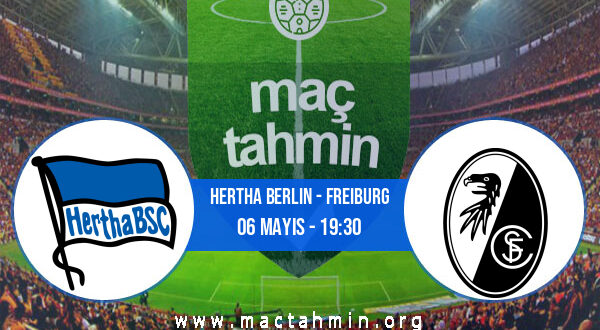 Hertha Berlin - Freiburg İddaa Analizi ve Tahmini 06 Mayıs 2021