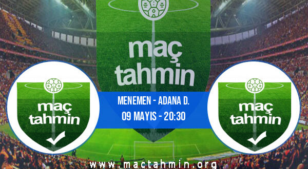 Menemen - Adana D. İddaa Analizi ve Tahmini 09 Mayıs 2021