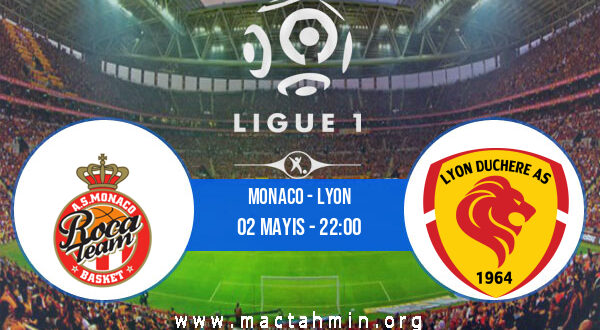 Monaco - Lyon İddaa Analizi ve Tahmini 02 Mayıs 2021