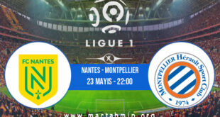 Nantes - Montpellier İddaa Analizi ve Tahmini 23 Mayıs 2021