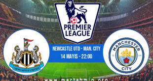 Newcastle Utd - Man. City İddaa Analizi ve Tahmini 14 Mayıs 2021