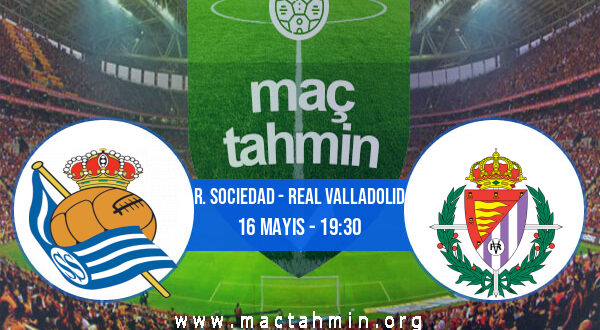 R. Sociedad - Real Valladolid İddaa Analizi ve Tahmini 16 Mayıs 2021