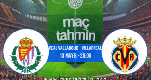 Real Valladolid - Villarreal İddaa Analizi ve Tahmini 13 Mayıs 2021
