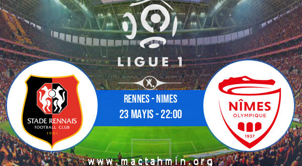 Rennes - Nimes İddaa Analizi ve Tahmini 23 Mayıs 2021