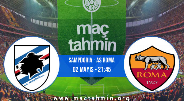 Sampdoria - AS Roma İddaa Analizi ve Tahmini 02 Mayıs 2021