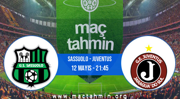 Sassuolo - Juventus İddaa Analizi ve Tahmini 12 Mayıs 2021