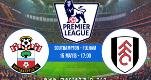 Southampton - Fulham İddaa Analizi ve Tahmini 15 Mayıs 2021