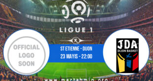 St Etienne - Dijon İddaa Analizi ve Tahmini 23 Mayıs 2021