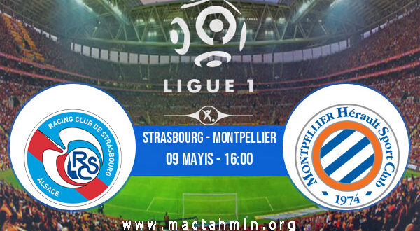 Strasbourg - Montpellier İddaa Analizi ve Tahmini 09 Mayıs 2021