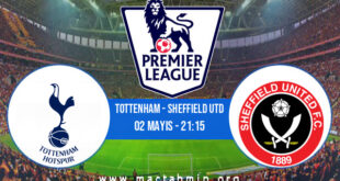 Tottenham - Sheffield Utd İddaa Analizi ve Tahmini 02 Mayıs 2021