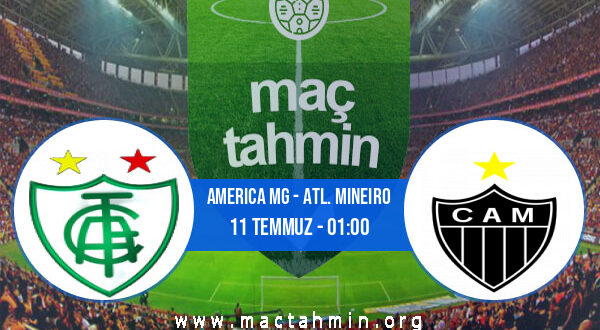 America MG - Atl. Mineiro İddaa Analizi ve Tahmini 11 Temmuz 2021