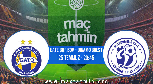 Bate Borisov - Dinamo Brest İddaa Analizi ve Tahmini 25 Temmuz 2021