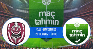 Cluj - Lincoln Red İddaa Analizi ve Tahmini 28 Temmuz 2021