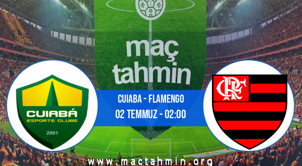 Cuiaba - Flamengo İddaa Analizi ve Tahmini 02 Temmuz 2021