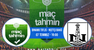 Dinamo Tiflis - Neftçi Bakü İddaa Analizi ve Tahmini 07 Temmuz 2021
