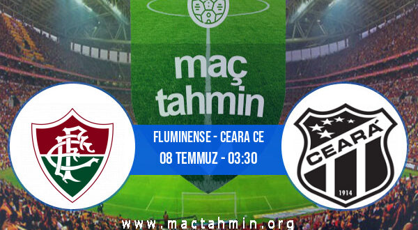 Fluminense - Ceara CE İddaa Analizi ve Tahmini 08 Temmuz 2021