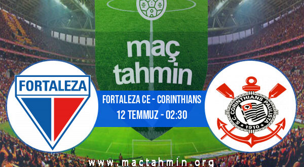 Fortaleza CE - Corinthians İddaa Analizi ve Tahmini 12 Temmuz 2021