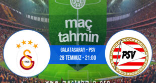 Galatasaray - PSV İddaa Analizi ve Tahmini 28 Temmuz 2021