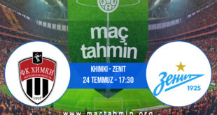 Khimki - Zenit İddaa Analizi ve Tahmini 24 Temmuz 2021