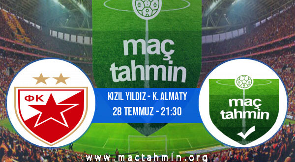 Kızıl Yıldız - K. Almaty İddaa Analizi ve Tahmini 28 Temmuz 2021