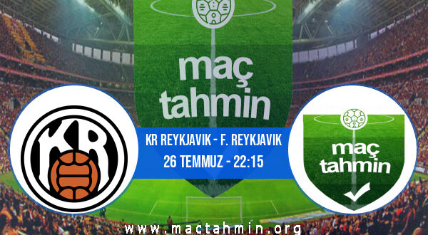 KR Reykjavik - F. Reykjavik İddaa Analizi ve Tahmini 26 Temmuz 2021