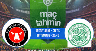 Midtjylland - Celtic İddaa Analizi ve Tahmini 28 Temmuz 2021