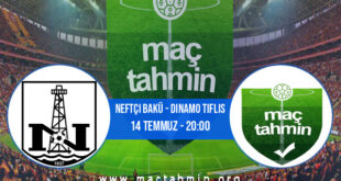 Neftçi Bakü - Dinamo Tiflis İddaa Analizi ve Tahmini 14 Temmuz 2021