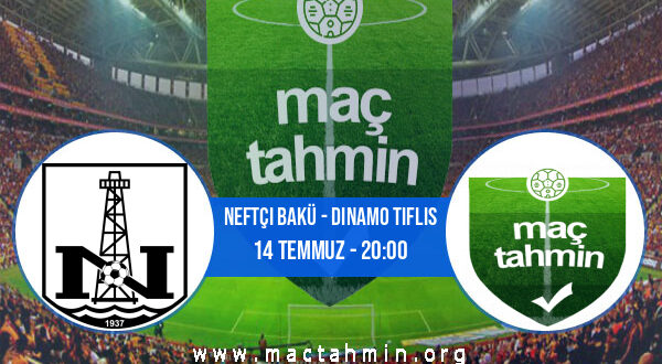 Neftçi Bakü - Dinamo Tiflis İddaa Analizi ve Tahmini 14 Temmuz 2021