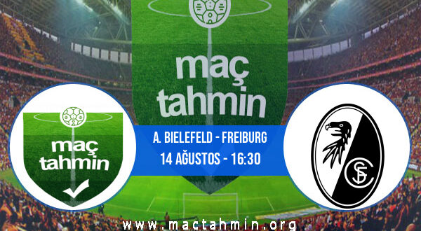 A. Bielefeld - Freiburg İddaa Analizi ve Tahmini 14 Ağustos 2021