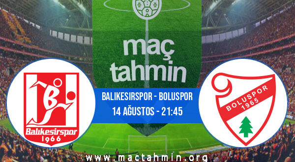 Balıkesirspor - Boluspor İddaa Analizi ve Tahmini 14 Ağustos 2021