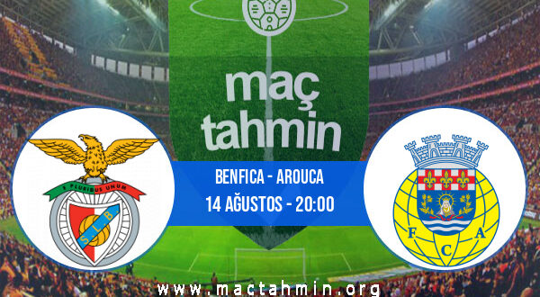 Benfica - Arouca İddaa Analizi ve Tahmini 14 Ağustos 2021